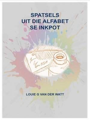 cover image of Spatsels Uit Die Alfabet Se Inkpot